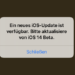 Ein neues iOS Update ist verfügbar. Bitte aktualisiere von iOS 14 Beta