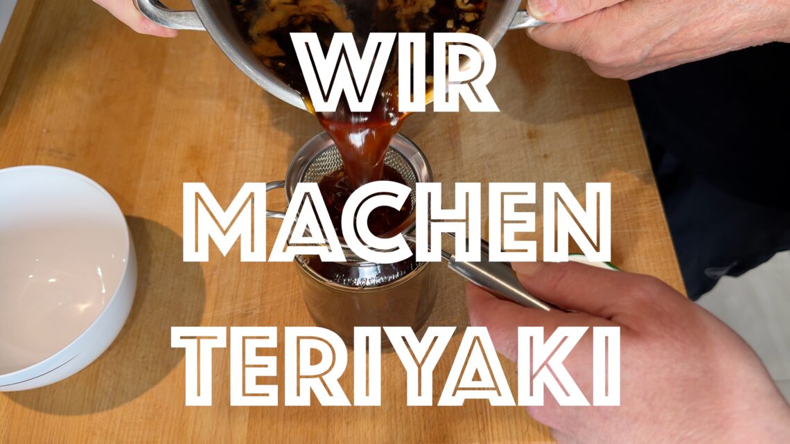 Wir machen Teriyaki